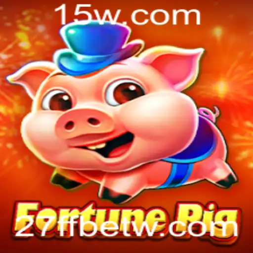 Descubra o Mundo Fascinante de FortunePig e 27FFbet