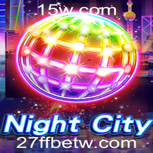 Explorando as Aventuras de 'NightCity' e o Fascínio de 27FFbet