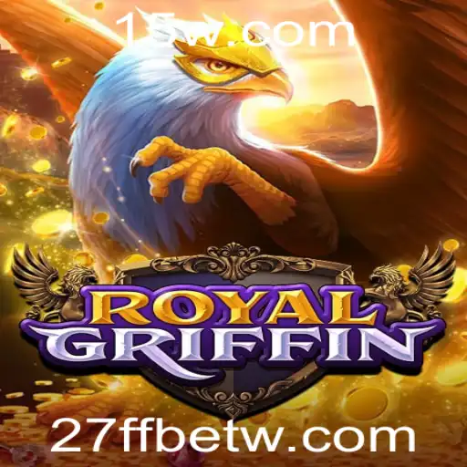 RoyalGriffin: Descubra o Novo Jogo de Aventura com 27FFbet