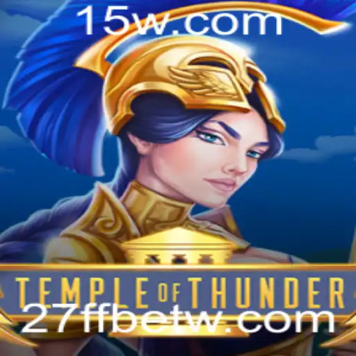TempleofThunder: Descubra o Novo Fenômeno dos Jogos com 27FFbet
